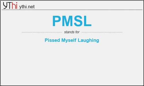 What does PMSL mean? What is the full form of PMSL?
