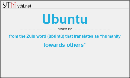 What does UBUNTU mean? What is the full form of UBUNTU?