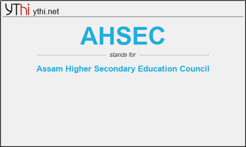 What does AHSEC mean? What is the full form of AHSEC?