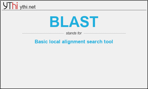 What does BLAST mean? What is the full form of BLAST?