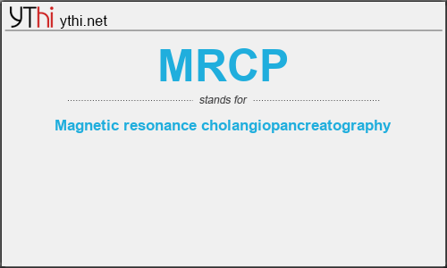 What does MRCP mean? What is the full form of MRCP?