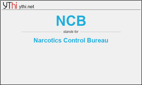 What does NCB mean? What is the full form of NCB?