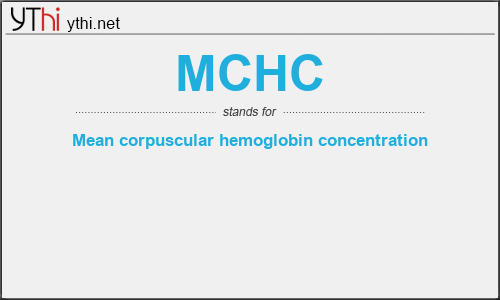 What does MCHC mean? What is the full form of MCHC?