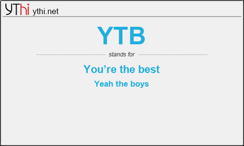 What does YTB mean? What is the full form of YTB?