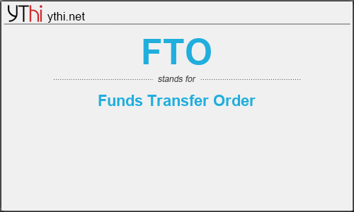 What does FTO mean? What is the full form of FTO?