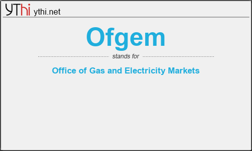 What does OFGEM mean? What is the full form of OFGEM?