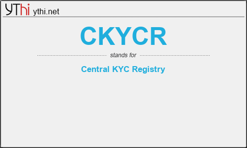 What does CKYCR mean? What is the full form of CKYCR?