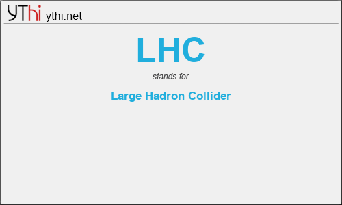 What does LHC mean? What is the full form of LHC?