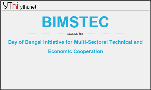 What does BIMSTEC mean? What is the full form of BIMSTEC?