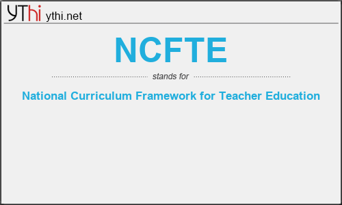 What does NCFTE mean? What is the full form of NCFTE?