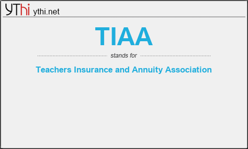 What does TIAA mean? What is the full form of TIAA?