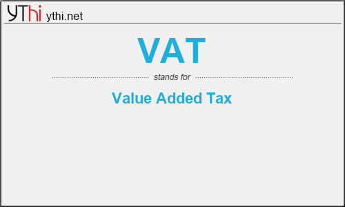 What does VAT mean? What is the full form of VAT?