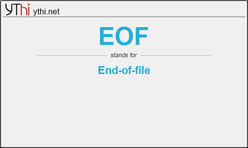 What does EOF mean? What is the full form of EOF?