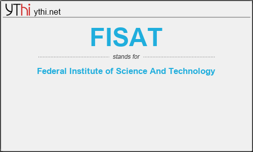 What does FISAT mean? What is the full form of FISAT?