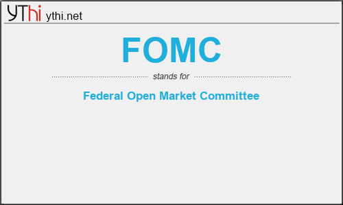 What does FOMC mean? What is the full form of FOMC?