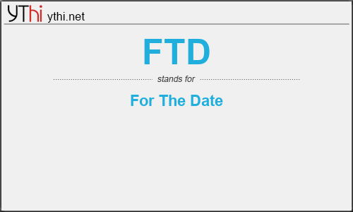 What does FTD mean? What is the full form of FTD?