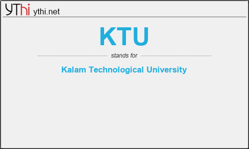 What does KTU mean? What is the full form of KTU?