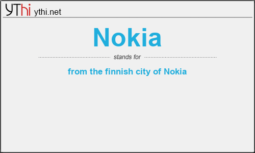 What does NOKIA mean? What is the full form of NOKIA?