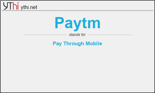 What does PAYTM mean? What is the full form of PAYTM?