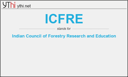 What does ICFRE mean? What is the full form of ICFRE?