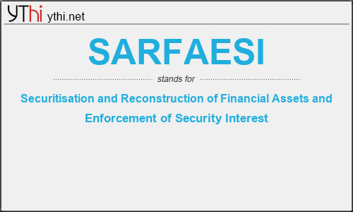 What does SARFAESI mean? What is the full form of SARFAESI?