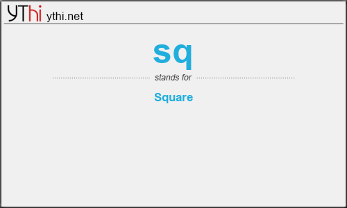 What does SQ mean? What is the full form of SQ?
