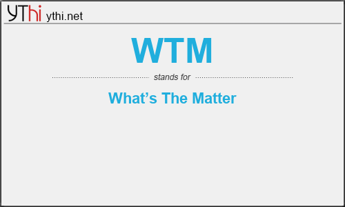 What Does WTM Mean?