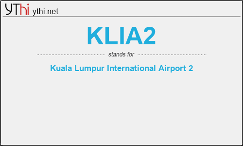 What does KLIA2 mean? What is the full form of KLIA2?