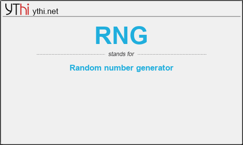 What does RNG mean? What is the full form of RNG?