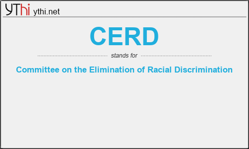 What does CERD mean? What is the full form of CERD?