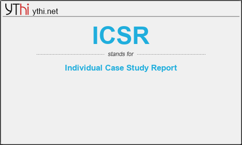 What does ICSR mean? What is the full form of ICSR?