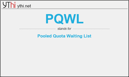 What does PQWL mean? What is the full form of PQWL?