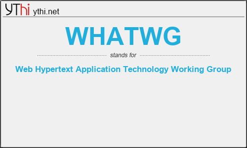 What does WHATWG mean? What is the full form of WHATWG?