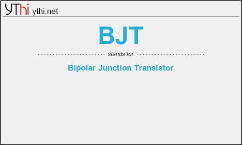What does BJT mean? What is the full form of BJT?