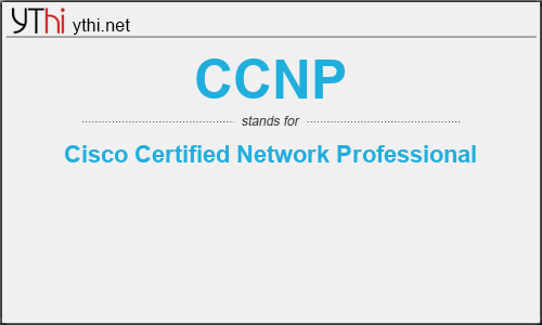 What does CCNP mean? What is the full form of CCNP?