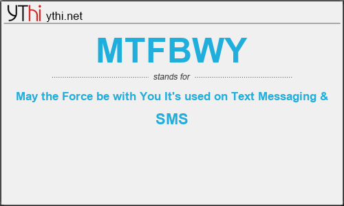 What does MTFBWY mean? What is the full form of MTFBWY?