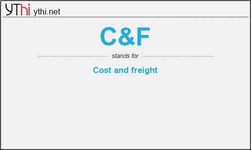 What does C&F mean? What is the full form of C&F?