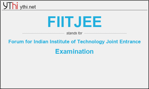 What does FIITJEE mean? What is the full form of FIITJEE?