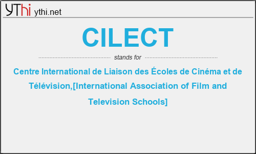 What does CILECT mean? What is the full form of CILECT?