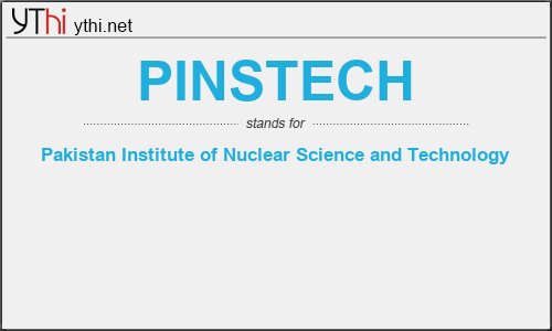 What does PINSTECH mean? What is the full form of PINSTECH?