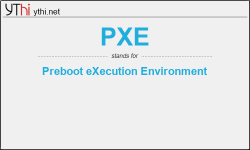 What does PXE mean? What is the full form of PXE?