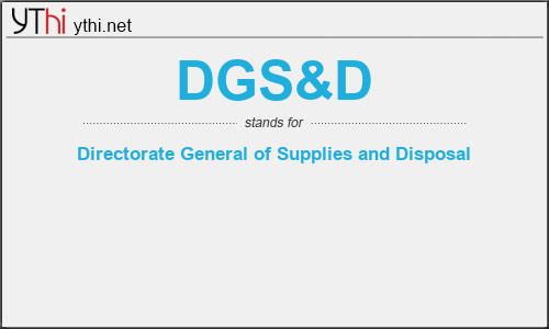 What does DGS&D mean? What is the full form of DGS&D?