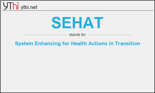 What does SEHAT mean? What is the full form of SEHAT?