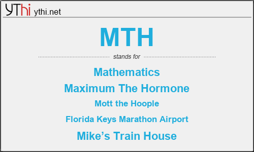 What does MTH mean? What is the full form of MTH?