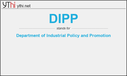 What does DIPP mean? What is the full form of DIPP?