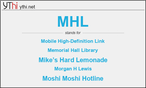 What does MHL mean? What is the full form of MHL?