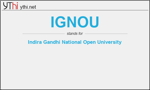 What does IGNOU mean? What is the full form of IGNOU?