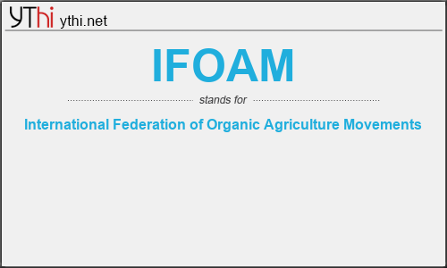 What does IFOAM mean? What is the full form of IFOAM?