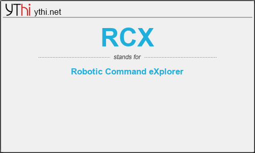 What does RCX mean? What is the full form of RCX?