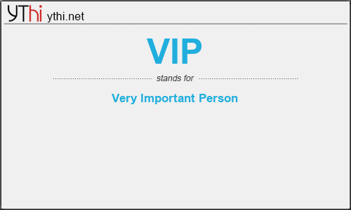 What does VIP mean? What is the full form of VIP?